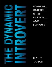 The Dynamic Introvert: Leading Quietly with Passion and Purpose