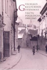 Vilniaus kultūrinis gyvenimas: tautų polilogas 1900-1945