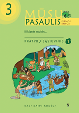Mūsų pasaulis. Kas? Kaip? Kodėl? 1-asis pratybų sąsiuvinis III klasei