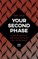 Your Second Phase