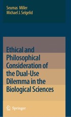 Ethical and Philosophical Consideration of the Dual-Use Dilemma in the Biological Sciences