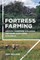 Fortress Farming