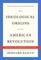 The Ideological Origins of the American Revolution