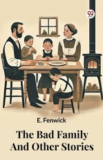 The Bad Family And Other Stories