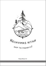 Keliavimas kitaip: kaip tai padaryti