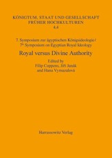7. Symposium zur Königsideologie / 7th Symposium on Egyptian Royal Ideology: Royal versus Divine Authority