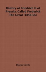 History of Friedrich II of Prussia, Called Frederick The Great (1858-65)