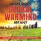What Does Global Warming Mean? | Climate Science Grade 4 | Children's Environment & Ecology Books