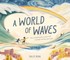 A World of Waves