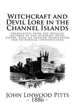 Witchcraft and Devil Lore in the Channel Islands