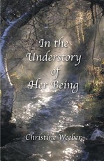 In the Understory of Her Being