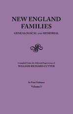 New England Families. Genealogical and Memorial. 1913 Edition. in Four Volumes. Volume I