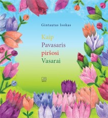 Kaip Pavasaris piršosi Vasarai