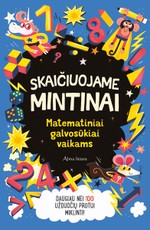 Skaičiuojame mintinai. Matematiniai galvosūkiai vaikams
