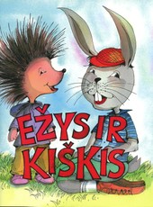 Ežys ir kiškis: lietuvių liaudies pasaka (didelės raidės)