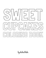 Sweet Cupcakes Coloring Book for Children - Create Your Own Doodle Cover (8x10 Softcover Personalized Coloring Book / Activity Book)