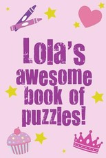 Lola's Awesome Book Of Puzzles!