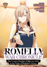 Romelia War Chronicle: The Count's Daughter Rallies an Army in the Wake of Mankind's Victory (Manga) Vol. 3