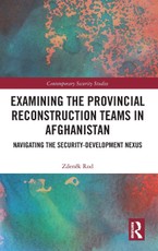 Examining the Provincial Reconstruction Teams in Afghanistan