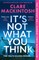 It's Not What You Think