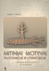 Mitiniai motyvai tautosakoje ir literat. Teorija ir užduotys. 11-12 kl.