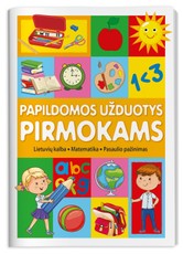 Papildomos užduotys pirmokams. Lietuvių kalba, matematika, pasaulio pažinimas