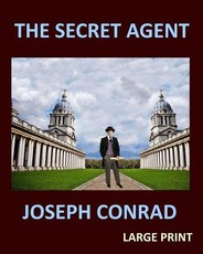 THE SECRET AGENT JOSEPH CONRAD Large Print