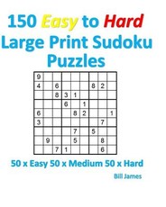150 Easy to Hard Large Print Sudoku Puzzles