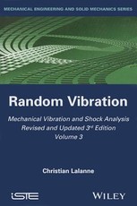 Mechanical Vibration and Shock Analysis, Volume 3, Random Vibration, 3rd Edition