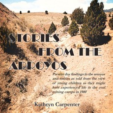 Carpenter, K: Stories from the Arroyos