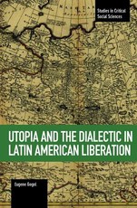 Utopia and the Dialectic in Latin American Liberation