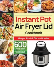 Instant Pot Air Fryer Lid Cookbook