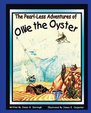 The Pearl-Less Adventures Of Ollie The Oyster