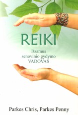 Reiki. Išsamus senovinio gydymo vadovas