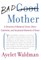 Bad Mother