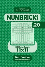Sudoku Numbricks - 200 Master Puzzles 11x11 (Volume 20)