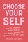 Choose Your Self