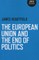 The European Union and the End of Politics