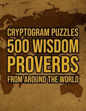 500 Wisdom Proverbs From Around The World