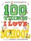 100 Things I Love about School