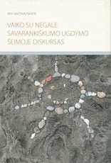 Vaiko su negale savarankiškumo ugdymo šeimoje diskursas