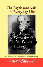 The Psychoanalysis of Everyday Life - Sometimes I Pee When I Laugh