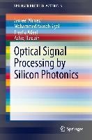 Optical Signal Processing by Silicon Photonics