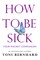 How to Be Sick