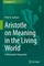 Aristotle on Meaning in the Living World