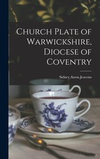Church Plate of Warwickshire, Diocese of Coventry