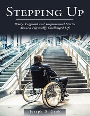 Stepping Up: Witty, Poignant, and Inspirational Stories About a Physically Challenged Life