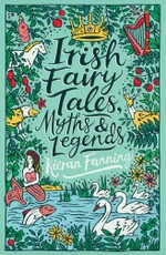 Fanning, K: Irish Fairy Tales, Myths and Legends
