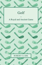 Golf - A Royal and Ancient Game