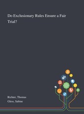 Do Exclusionary Rules Ensure a Fair Trial?